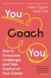 You Coach You: How to Overcome Challenges and Take Control of Your Career by Helen Tupper Online