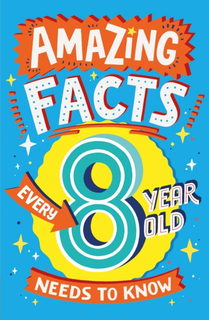 Amazing Facts Every 8 Year Old Needs to Know by Catherine Brereton Online Hot Sale