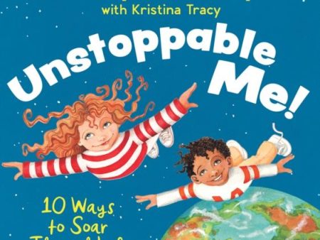 Unstoppable Me! : 10 Ways to Soar Through Life Sale