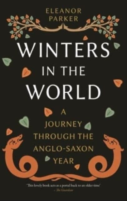 Winters in the World : A Journey through the Anglo-Saxon Year by Eleanor Parker Hot on Sale