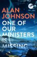 One Of Our Ministers Is Missing  by Alan Johnson For Discount