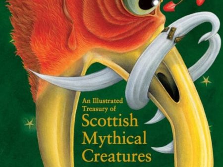 An Illustrated Treasury of Scottish Mythical Creatures by Theresa Breslin Online Sale