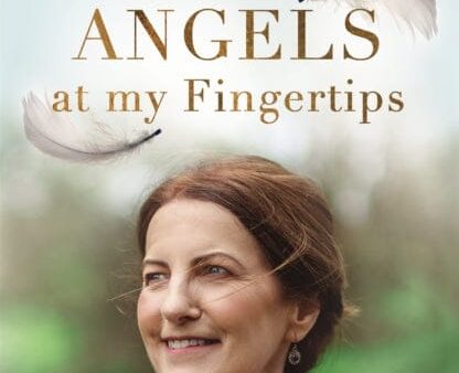 Angels at My Fingertips: The sequel to Angels in My Hair  by Lorna Byrne Sale