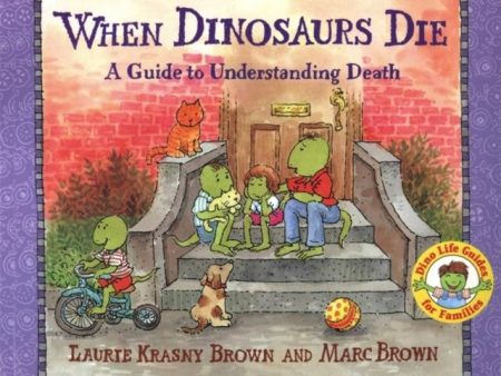 When Dinosaurs Die : A Guide to Understanding Death Discount