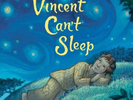 Vincent Can t Sleep : Van Gogh Paints The Night Sky Cheap