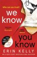 We Know You Know  by Erin Kelly For Discount