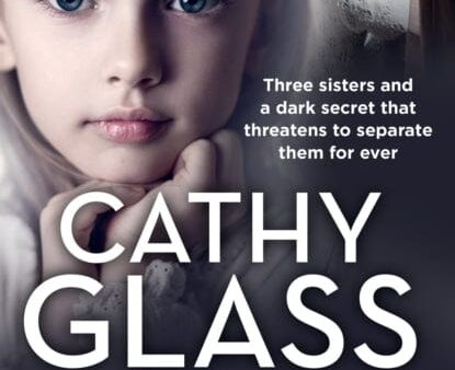 A Family Torn Apart: Three Sisters and a Dark Secret That Threatens to Separate Them for Ever by Cathy Glass Online